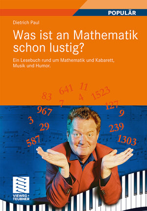 Buchcover Was ist an Mathematik schon lustig? | Dietrich Paul | EAN 9783834898524 | ISBN 3-8348-9852-X | ISBN 978-3-8348-9852-4