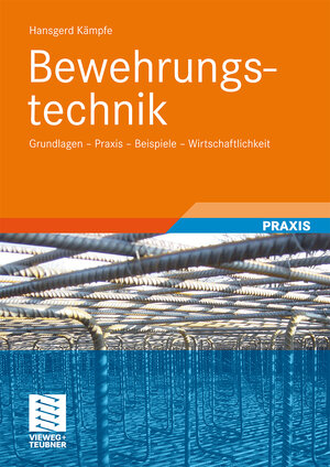 Buchcover Bewehrungstechnik | Hansgerd Kämpfe | EAN 9783834899200 | ISBN 3-8348-9920-8 | ISBN 978-3-8348-9920-0