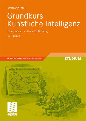 Buchcover Grundkurs Künstliche Intelligenz | Wolfgang Ertel | EAN 9783834899897 | ISBN 3-8348-9989-5 | ISBN 978-3-8348-9989-7