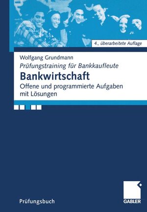 Bankwirtschaft: Offene und programmierte Aufgaben mit Lösungen (Prüfungstraining für Bankkaufleute)