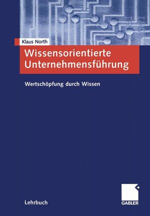 Buchcover Wissensorientierte Unternehmensführung | Klaus North | EAN 9783834900821 | ISBN 3-8349-0082-6 | ISBN 978-3-8349-0082-1