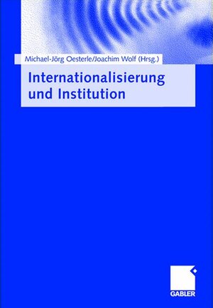 Buchcover Internationalisierung und Institution  | EAN 9783834900845 | ISBN 3-8349-0084-2 | ISBN 978-3-8349-0084-5