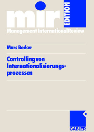 Buchcover Controlling von Internationalisierungs-prozessen | Marc Becker | EAN 9783834900869 | ISBN 3-8349-0086-9 | ISBN 978-3-8349-0086-9