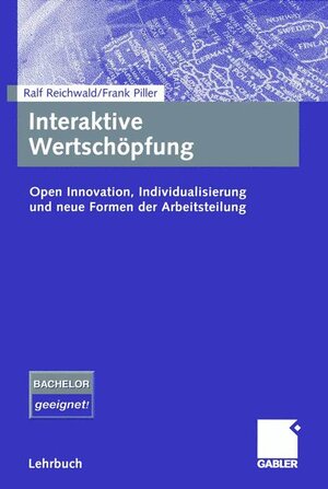 Buchcover Interaktive Wertschöpfung | Ralf Reichwald | EAN 9783834901064 | ISBN 3-8349-0106-7 | ISBN 978-3-8349-0106-4