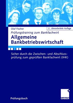 Allgemeine Bankbetriebswirtschaft: Sicher durch die Zwischen- und Abschlussprfung zum geprften Bankfachwirt (IHK).Mit kostenlosen Lsungen und ... Internet (Prüfungstraining zum Bankfachwirt)