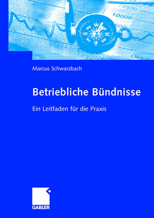 Buchcover Betriebliche Bündnisse | Marcus Schwarzbach | EAN 9783834902375 | ISBN 3-8349-0237-3 | ISBN 978-3-8349-0237-5
