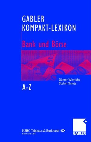 Buchcover Gabler Kompakt-Lexikon Bank und Börse | Guenter Wierichs | EAN 9783834903563 | ISBN 3-8349-0356-6 | ISBN 978-3-8349-0356-3