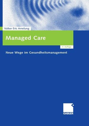 Buchcover Managed Care | Volker Eric Amelung | EAN 9783834903730 | ISBN 3-8349-0373-6 | ISBN 978-3-8349-0373-0