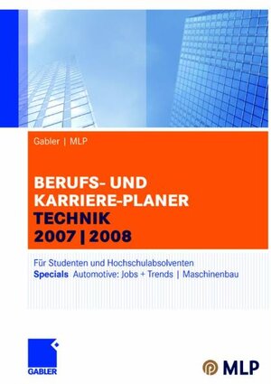 Buchcover Gabler | MLP Berufs- und Karriere-Planer Technik 2007|2008  | EAN 9783834904515 | ISBN 3-8349-0451-1 | ISBN 978-3-8349-0451-5