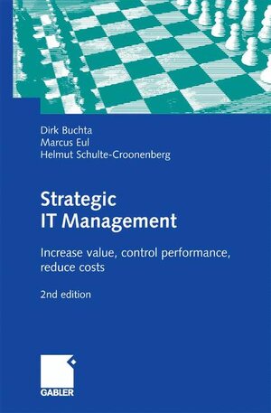 Buchcover Strategic IT Management | Dirk Buchta | EAN 9783834905574 | ISBN 3-8349-0557-7 | ISBN 978-3-8349-0557-4
