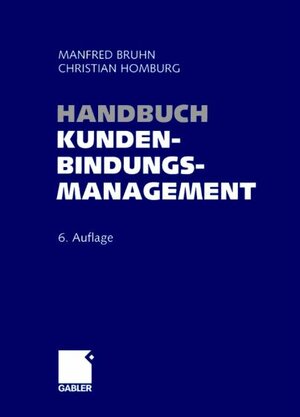 Buchcover Handbuch Kundenbindungsmanagement  | EAN 9783834905734 | ISBN 3-8349-0573-9 | ISBN 978-3-8349-0573-4
