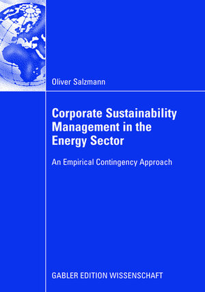 Buchcover Corporate Sustainability Management in the Energy Sector | Oliver Salzmann | EAN 9783834908544 | ISBN 3-8349-0854-1 | ISBN 978-3-8349-0854-4