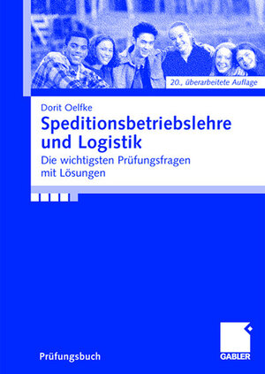 Buchcover Speditionsbetriebslehre und Logistik | Dorit Oelfke | EAN 9783834908568 | ISBN 3-8349-0856-8 | ISBN 978-3-8349-0856-8