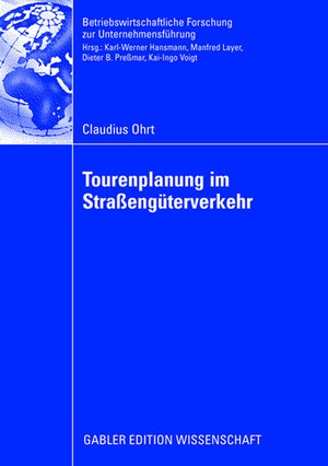 Buchcover Tourenplanung im Straßengüterverkehr | Claudius Ohrt | EAN 9783834909558 | ISBN 3-8349-0955-6 | ISBN 978-3-8349-0955-8