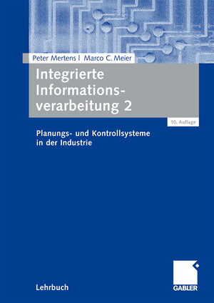 Buchcover Integrierte Informationsverarbeitung 2 | Peter Mertens | EAN 9783834910011 | ISBN 3-8349-1001-5 | ISBN 978-3-8349-1001-1