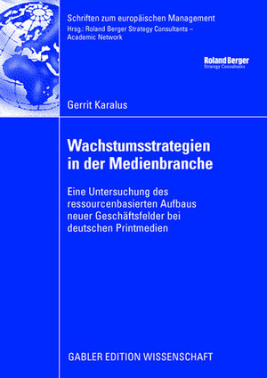Buchcover Wachstumsstrategien in der Medienbranche | Gerrit Karalus | EAN 9783834910141 | ISBN 3-8349-1014-7 | ISBN 978-3-8349-1014-1