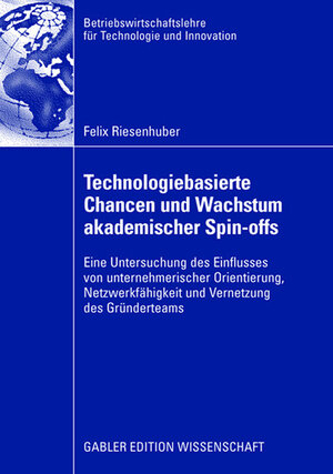 Buchcover Technologiebasierte Chancen und Wachstum akademischer Spin-offs | Felix Riesenhuber | EAN 9783834910509 | ISBN 3-8349-1050-3 | ISBN 978-3-8349-1050-9