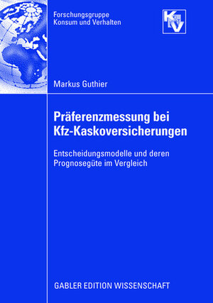 Buchcover Präferenzmessung bei Kfz-Kaskoversicherungen | Markus Guthier | EAN 9783834910967 | ISBN 3-8349-1096-1 | ISBN 978-3-8349-1096-7