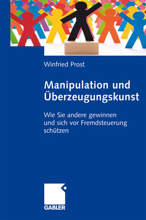 Buchcover Manipulation und Überzeugungskunst | Winfried Prost | EAN 9783834911087 | ISBN 3-8349-1108-9 | ISBN 978-3-8349-1108-7