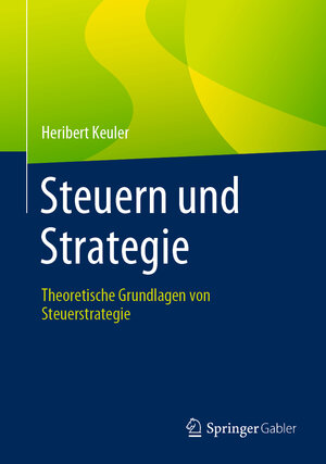 Buchcover Steuern und Strategie | Heribert Keuler | EAN 9783834911308 | ISBN 3-8349-1130-5 | ISBN 978-3-8349-1130-8