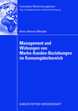 Buchcover Management und Wirkungen von Marke-Kunden-Beziehungen im Konsumgüterbereich | Anna Verena Wenske | EAN 9783834911414 | ISBN 3-8349-1141-0 | ISBN 978-3-8349-1141-4