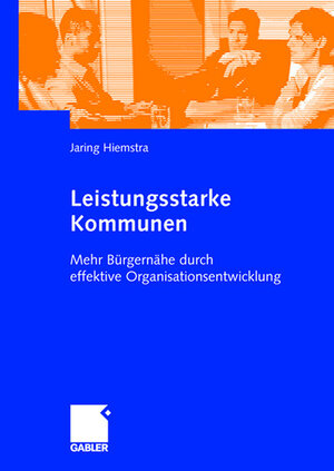 Buchcover Leistungsstarke Kommunen | Jaring Hiemstra | EAN 9783834911520 | ISBN 3-8349-1152-6 | ISBN 978-3-8349-1152-0
