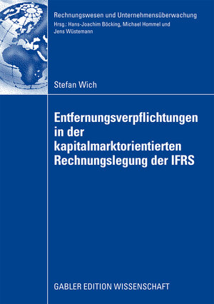Buchcover Entfernungsverpflichtungen in der kapitalmarktorientierten Rechnungslegung der IFRS | Stefan Wich | EAN 9783834912503 | ISBN 3-8349-1250-6 | ISBN 978-3-8349-1250-3