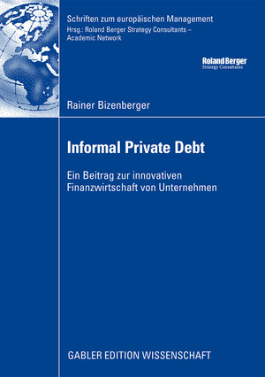 Buchcover Informal Private Debt | Rainer Bizenberger | EAN 9783834912527 | ISBN 3-8349-1252-2 | ISBN 978-3-8349-1252-7