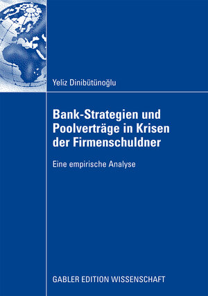 Buchcover Bank-Strategien und Poolverträge in Krisen der Firmenschuldner | Yeliz Dinibütünoglu | EAN 9783834913388 | ISBN 3-8349-1338-3 | ISBN 978-3-8349-1338-8