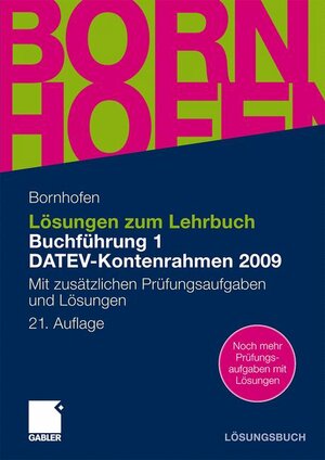 Buchcover Lösungen zum Lehrbuch Buchführung 1 DATEV-Kontenrahmen 2009 | Manfred Bornhofen | EAN 9783834913715 | ISBN 3-8349-1371-5 | ISBN 978-3-8349-1371-5