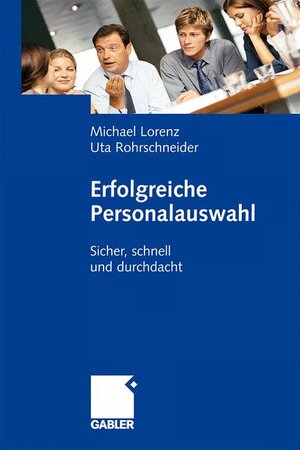 Buchcover Erfolgreiche Personalauswahl | Michael Lorenz | EAN 9783834913920 | ISBN 3-8349-1392-8 | ISBN 978-3-8349-1392-0