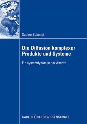 Buchcover Die Diffusion komplexer Produkte und Systeme | Sabine Schmidt | EAN 9783834914460 | ISBN 3-8349-1446-0 | ISBN 978-3-8349-1446-0