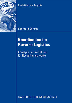Buchcover Koordination im Reverse Logistics | Eberhard Schmid | EAN 9783834914781 | ISBN 3-8349-1478-9 | ISBN 978-3-8349-1478-1