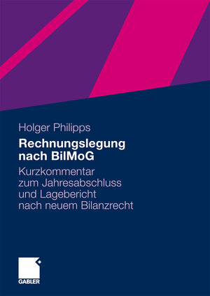 Buchcover Rechnungslegung nach BilMoG | Holger Philipps | EAN 9783834915399 | ISBN 3-8349-1539-4 | ISBN 978-3-8349-1539-9