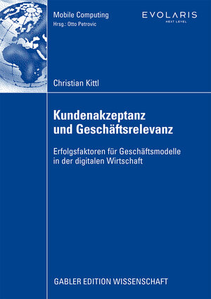 Buchcover Kundenakzeptanz und Geschäftsrelevanz | Christian Kittl | EAN 9783834915436 | ISBN 3-8349-1543-2 | ISBN 978-3-8349-1543-6