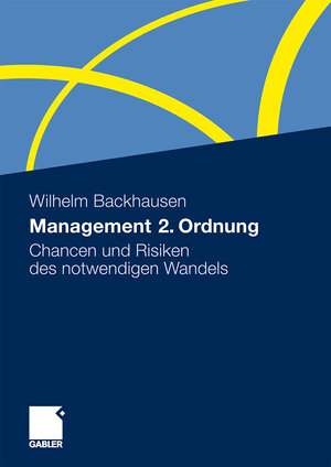 Buchcover Management 2. Ordnung | Wilhelm Backhausen | EAN 9783834916518 | ISBN 3-8349-1651-X | ISBN 978-3-8349-1651-8