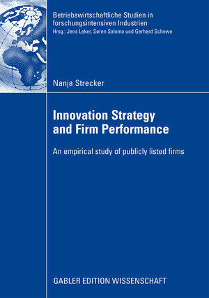 Buchcover Innovation Strategy and Firm Performance | Nanja Strecker | EAN 9783834917553 | ISBN 3-8349-1755-9 | ISBN 978-3-8349-1755-3