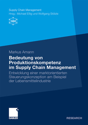 Buchcover Bedeutung von Produktionskompetenz im Supply Chain Management | Markus Amann | EAN 9783834917904 | ISBN 3-8349-1790-7 | ISBN 978-3-8349-1790-4