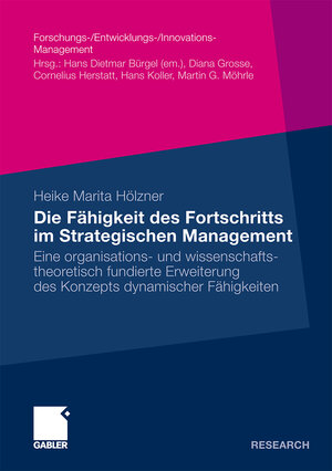 Buchcover Die Fähigkeit des Fortschritts im Strategischen Management | Heike Hölzner | EAN 9783834918239 | ISBN 3-8349-1823-7 | ISBN 978-3-8349-1823-9