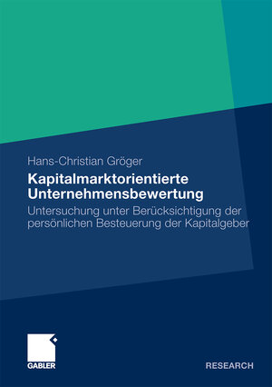 Buchcover Kapitalmarktorientierte Unternehmensbewertung | Hans-Christian Gröger | EAN 9783834918444 | ISBN 3-8349-1844-X | ISBN 978-3-8349-1844-4