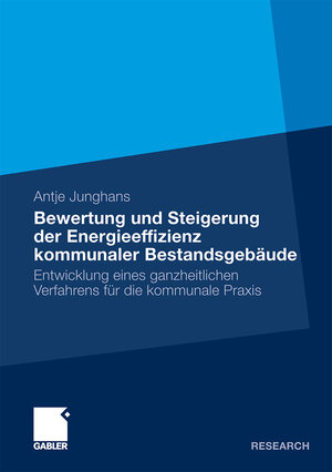 Buchcover Bewertung und Steigerung der Energieeffizienz kommunaler Bestandsgebäude | Antje Junghans | EAN 9783834919793 | ISBN 3-8349-1979-9 | ISBN 978-3-8349-1979-3