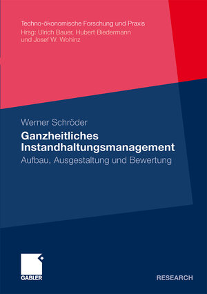Buchcover Ganzheitliches Instandhaltungsmanagement | Werner Schröder | EAN 9783834920386 | ISBN 3-8349-2038-X | ISBN 978-3-8349-2038-6