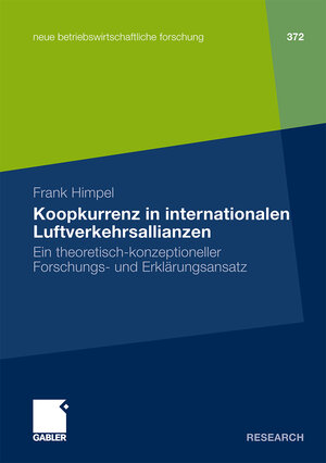 Buchcover Koopkurrenz in internationalen Luftverkehrsallianzen | Frank Himpel | EAN 9783834920522 | ISBN 3-8349-2052-5 | ISBN 978-3-8349-2052-2
