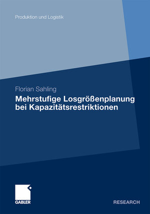 Buchcover Mehrstufige Losgrößenplanung bei Kapazitätsrestriktionen | Florian Sahling | EAN 9783834920737 | ISBN 3-8349-2073-8 | ISBN 978-3-8349-2073-7