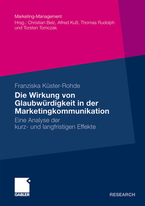 Buchcover Die Wirkung von Glaubwürdigkeit in der Marketingkommunikation | Franziska Küster-Rohde | EAN 9783834921161 | ISBN 3-8349-2116-5 | ISBN 978-3-8349-2116-1
