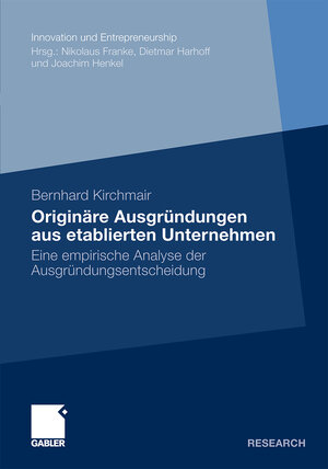 Buchcover Originäre Ausgründungen aus etablierten Unternehmen | Bernhard Kirchmair | EAN 9783834922106 | ISBN 3-8349-2210-2 | ISBN 978-3-8349-2210-6