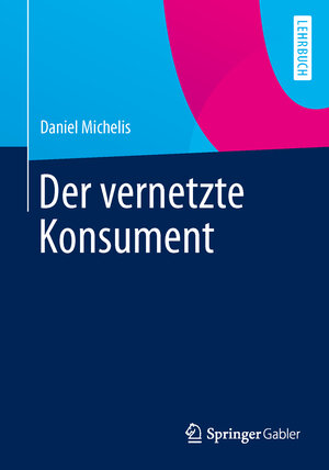 Buchcover Der vernetzte Konsument | Daniel Michelis | EAN 9783834922250 | ISBN 3-8349-2225-0 | ISBN 978-3-8349-2225-0