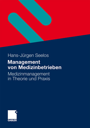Buchcover Management von Medizinbetrieben | H.-Jürgen Seelos | EAN 9783834923776 | ISBN 3-8349-2377-X | ISBN 978-3-8349-2377-6