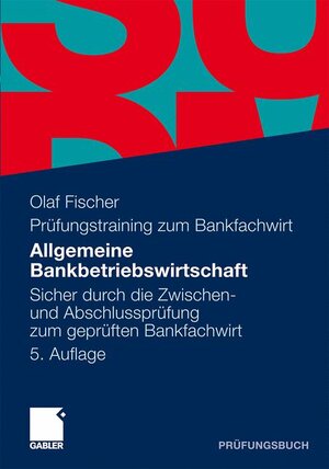 Buchcover Allgemeine Bankbetriebswirtschaft | Olaf Fischer | EAN 9783834923981 | ISBN 3-8349-2398-2 | ISBN 978-3-8349-2398-1