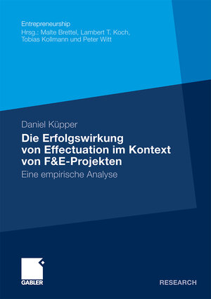Buchcover Die Erfolgswirkung von Effectuation im Kontext von F&E-Projekten | Daniel Küpper | EAN 9783834924117 | ISBN 3-8349-2411-3 | ISBN 978-3-8349-2411-7